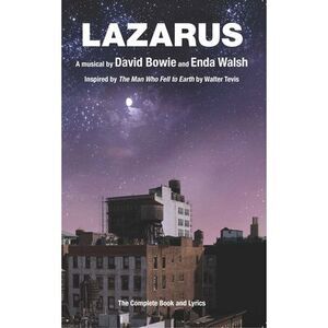 Lazarus: The Complete Book and Lyrics -- David Bowie